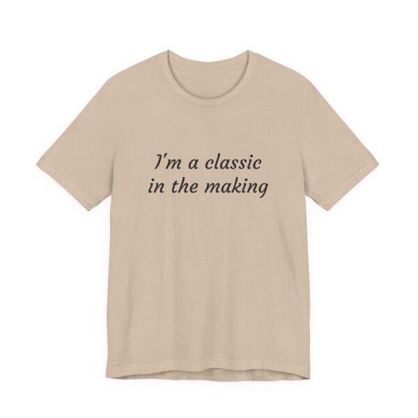 Classic Quote Unisex Tee, Casual Everyday Shirt, Funny Gift, Birthday Tee, Gift for Him/Her, Humor Apparel