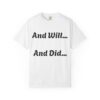 Inspirational Garment-Dyed T-Shirt, Motivational Tee, Self-Confidence Shirt, Perfect for Gifts, Everyday Casual Wear