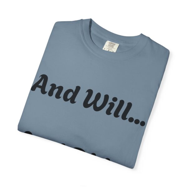 Inspirational Garment-Dyed T-Shirt, Motivational Tee, Self-Confidence Shirt, Perfect for Gifts, Everyday Casual Wear