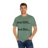 Inspirational Garment-Dyed T-Shirt, Motivational Tee, Self-Confidence Shirt, Perfect for Gifts, Everyday Casual Wear