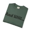 Inspirational Garment-Dyed T-Shirt, Motivational Tee, Self-Confidence Shirt, Perfect for Gifts, Everyday Casual Wear