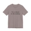 Classic Quote Unisex Tee, Casual Everyday Shirt, Funny Gift, Birthday Tee, Gift for Him/Her, Humor Apparel