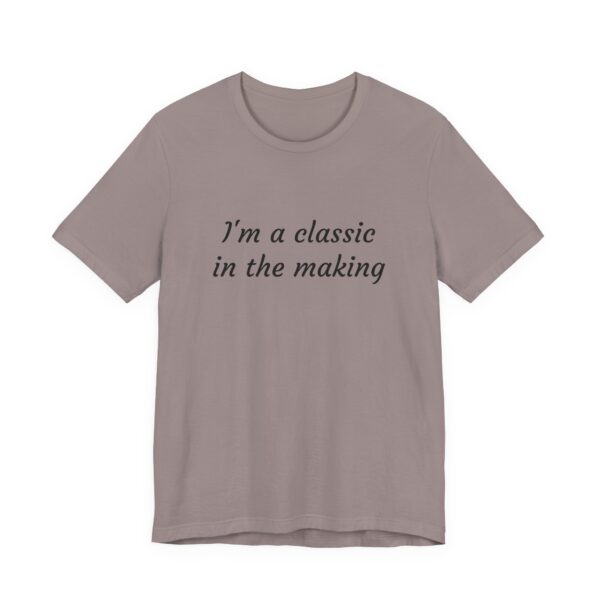 Classic Quote Unisex Tee, Casual Everyday Shirt, Funny Gift, Birthday Tee, Gift for Him/Her, Humor Apparel