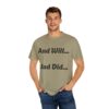 Inspirational Garment-Dyed T-Shirt, Motivational Tee, Self-Confidence Shirt, Perfect for Gifts, Everyday Casual Wear