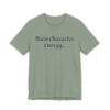 Main Character Energy Unisex Tee - Casual Wear, Gift for Friends, Everyday Style, Character Enthusiast, Relaxed Fit T-Shirt