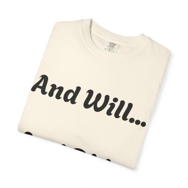 Inspirational Garment-Dyed T-Shirt, Motivational Tee, Self-Confidence Shirt, Perfect for Gifts, Everyday Casual Wear