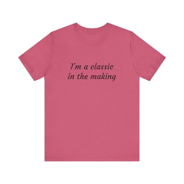 Classic Quote Unisex Tee, Casual Everyday Shirt, Funny Gift, Birthday Tee, Gift for Him/Her, Humor Apparel