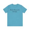 Main Character Energy Unisex Tee - Casual Wear, Gift for Friends, Everyday Style, Character Enthusiast, Relaxed Fit T-Shirt