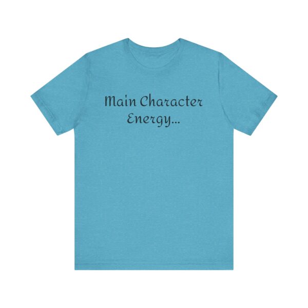 Main Character Energy Unisex Tee - Casual Wear, Gift for Friends, Everyday Style, Character Enthusiast, Relaxed Fit T-Shirt