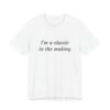 Classic Quote Unisex Tee, Casual Everyday Shirt, Funny Gift, Birthday Tee, Gift for Him/Her, Humor Apparel