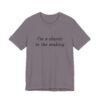 Classic Quote Unisex Tee, Casual Everyday Shirt, Funny Gift, Birthday Tee, Gift for Him/Her, Humor Apparel