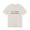 Classic Quote Unisex Tee, Casual Everyday Shirt, Funny Gift, Birthday Tee, Gift for Him/Her, Humor Apparel
