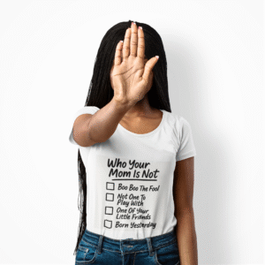 Funny Unisex T-Shirt for Sassy Humor Lovers, Who Your Mom Is Not Tee, Gift for Friends, Birthday, Casual Wear, Comfy Summer Tee