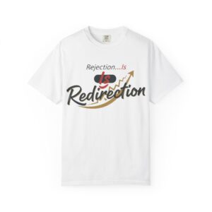 Rejection Is Redirection T-shirt | Motivational Inspirational Tee