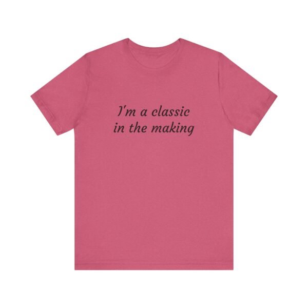 Classic Quote Unisex Tee, Casual Everyday Shirt, Funny Gift, Birthday Tee, Gift for Him/Her, Humor Apparel