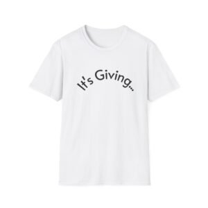 Unisex Softstyle T-Shirt - It's Giving... | Casual Wear, Gift for Friends, Birthday Gift, Everyday Style, Trendy Fashion