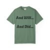 1181643761826763679_2048.jpeg Inspirational Garment-Dyed T-Shirt, Motivational Tee, Self-Confidence Shirt, Perfect for Gifts, Everyday Casual Wear