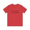 Classic Quote Unisex Tee, Casual Everyday Shirt, Funny Gift, Birthday Tee, Gift for Him/Her, Humor Apparel