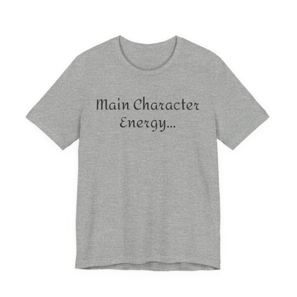 14393745339614713536_2048.jpeg Main Character Energy Unisex Tee - Casual Wear, Gift for Friends, Everyday Style, Character Enthusiast, Relaxed Fit T-Shirt