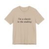 Classic Quote Unisex Tee, Casual Everyday Shirt, Funny Gift, Birthday Tee, Gift for Him/Her, Humor Apparel