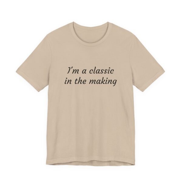 Classic Quote Unisex Tee, Casual Everyday Shirt, Funny Gift, Birthday Tee, Gift for Him/Her, Humor Apparel