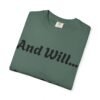 15152377695437279414_2048.jpeg Inspirational Garment-Dyed T-Shirt, Motivational Tee, Self-Confidence Shirt, Perfect for Gifts, Everyday Casual Wear