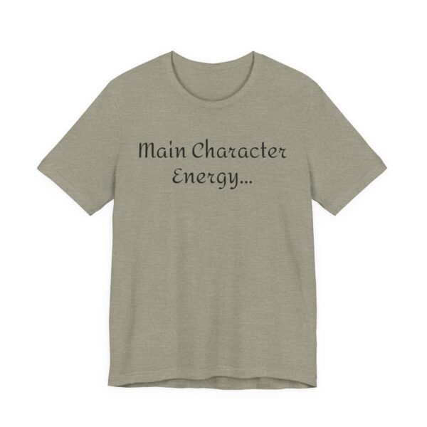 15375549537145440666_2048.jpeg Main Character Energy Unisex Tee - Casual Wear, Gift for Friends, Everyday Style, Character Enthusiast, Relaxed Fit T-Shirt