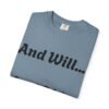 16062727746555907323_2048.jpeg Inspirational Garment-Dyed T-Shirt, Motivational Tee, Self-Confidence Shirt, Perfect for Gifts, Everyday Casual Wear
