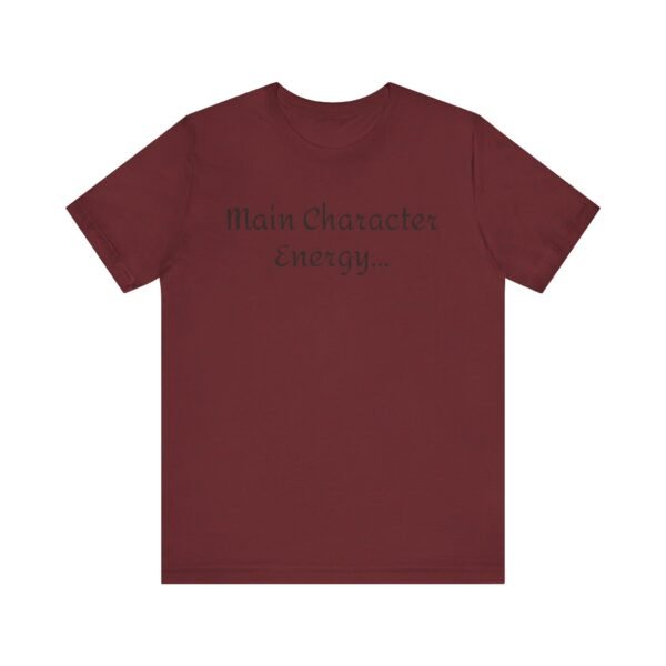 16463160199683071120_2048.jpeg Main Character Energy Unisex Tee - Casual Wear, Gift for Friends, Everyday Style, Character Enthusiast, Relaxed Fit T-Shirt