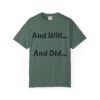16522789857610846656_2048.jpeg Inspirational Garment-Dyed T-Shirt, Motivational Tee, Self-Confidence Shirt, Perfect for Gifts, Everyday Casual Wear