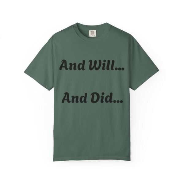 16522789857610846656_2048.jpeg Inspirational Garment-Dyed T-Shirt, Motivational Tee, Self-Confidence Shirt, Perfect for Gifts, Everyday Casual Wear