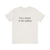 Classic Quote Unisex Tee, Casual Everyday Shirt, Funny Gift, Birthday Tee, Gift for Him/Her, Humor Apparel