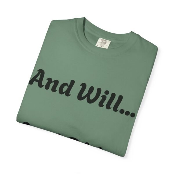 17665111083219781144_2048.jpeg Inspirational Garment-Dyed T-Shirt, Motivational Tee, Self-Confidence Shirt, Perfect for Gifts, Everyday Casual Wear