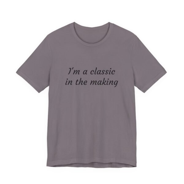 Classic Quote Unisex Tee, Casual Everyday Shirt, Funny Gift, Birthday Tee, Gift for Him/Her, Humor Apparel