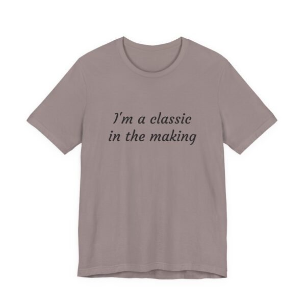 Classic Quote Unisex Tee, Casual Everyday Shirt, Funny Gift, Birthday Tee, Gift for Him/Her, Humor Apparel