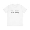Classic Quote Unisex Tee, Casual Everyday Shirt, Funny Gift, Birthday Tee, Gift for Him/Her, Humor Apparel