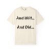4608362069618435762_2048-2.jpeg Inspirational Garment-Dyed T-Shirt, Motivational Tee, Self-Confidence Shirt, Perfect for Gifts, Everyday Casual Wear