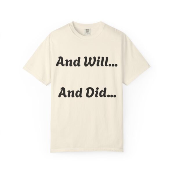 4608362069618435762_2048-3.jpeg Inspirational Garment-Dyed T-Shirt, Motivational Tee, Self-Confidence Shirt, Perfect for Gifts, Everyday Casual Wear