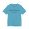 5187244400693663777_2048.jpeg Main Character Energy Unisex Tee - Casual Wear, Gift for Friends, Everyday Style, Character Enthusiast, Relaxed Fit T-Shirt