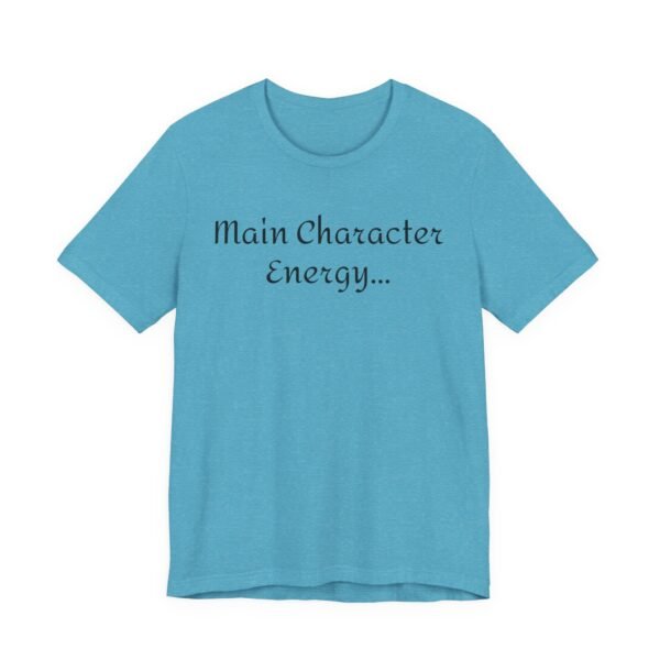 5187244400693663777_2048.jpeg Main Character Energy Unisex Tee - Casual Wear, Gift for Friends, Everyday Style, Character Enthusiast, Relaxed Fit T-Shirt