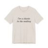 Classic Quote Unisex Tee, Casual Everyday Shirt, Funny Gift, Birthday Tee, Gift for Him/Her, Humor Apparel