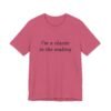 Classic Quote Unisex Tee, Casual Everyday Shirt, Funny Gift, Birthday Tee, Gift for Him/Her, Humor Apparel