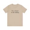 Classic Quote Unisex Tee, Casual Everyday Shirt, Funny Gift, Birthday Tee, Gift for Him/Her, Humor Apparel