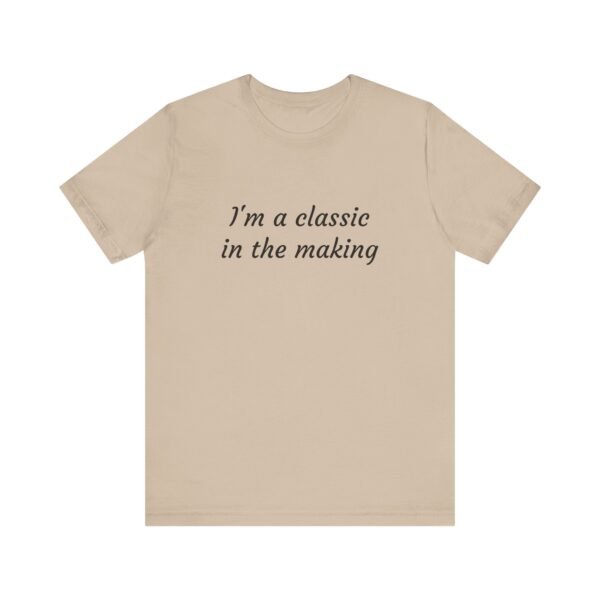 Classic Quote Unisex Tee, Casual Everyday Shirt, Funny Gift, Birthday Tee, Gift for Him/Her, Humor Apparel
