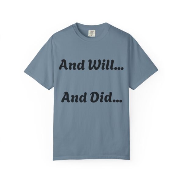 6659040872239715724_2048.jpeg Inspirational Garment-Dyed T-Shirt, Motivational Tee, Self-Confidence Shirt, Perfect for Gifts, Everyday Casual Wear