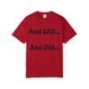 7025726894055428086_2048.jpeg Inspirational Garment-Dyed T-Shirt, Motivational Tee, Self-Confidence Shirt, Perfect for Gifts, Everyday Casual Wear