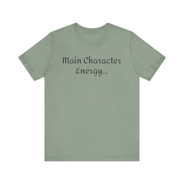 713635342239089829_2048.jpeg Main Character Energy Unisex Tee - Casual Wear, Gift for Friends, Everyday Style, Character Enthusiast, Relaxed Fit T-Shirt