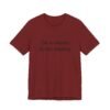 Classic Quote Unisex Tee, Casual Everyday Shirt, Funny Gift, Birthday Tee, Gift for Him/Her, Humor Apparel