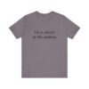Classic Quote Unisex Tee, Casual Everyday Shirt, Funny Gift, Birthday Tee, Gift for Him/Her, Humor Apparel