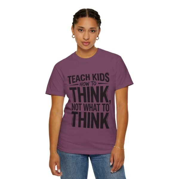 Teach Kids How to Think Not What to Think T-Shirt | Typography Tee